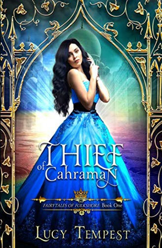 Thief Of Cahraman A Retelling Of Aladdin Fairytales Of Folkshore Tempest Lucy 9781949554007 Amazon Com Books