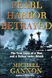Pearl Harbor Betrayed: The True Story of a Man and a Nation under Attack