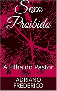 Livro Sexo Proibido: A Filha do Pastor