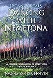 Pagan Portals - Dancing with Nemetona: A Druid's exploration of sanctuary and sacred space