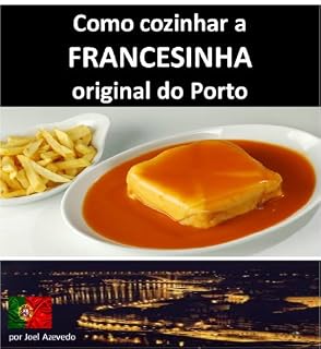 Livro FRANCESINHA: Como cozinhar a Francesinha original do Porto