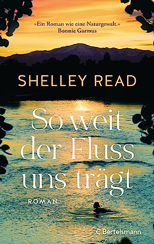 So weit der Fluss uns trägt: Roman. Der SPIEGEL-Bestseller - »Erschütternd, Mut machend und absolut unvergesslich.« Bonnie Garmus (German Edition)