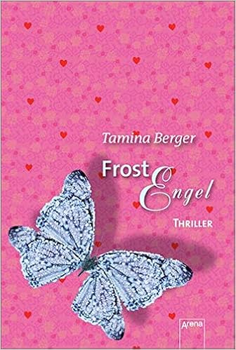 Frostengel Die Arena Thriller Amazon De Berger Tamina Bucher