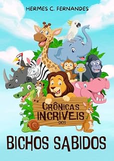 Livro Crônicas Incríveis dos Bichos Sabidos