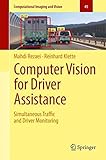 Computer Vision for Driver Assistance: Simultaneous Traffic and Driver Monitoring (Computational Imaging and Vision)