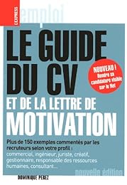 Le  guide du CV et de la lettre de motivation