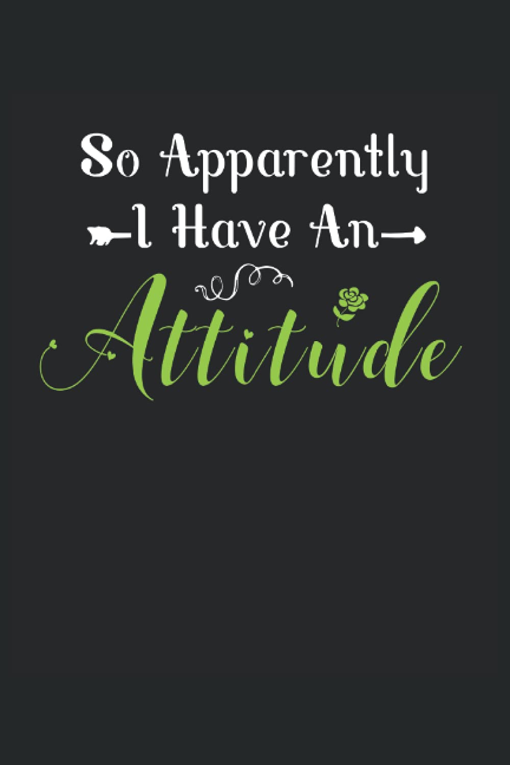 So Apparently i Have An Attitude Sarcastic Mom Gift: Lined Notebook Journal To Do Exercise Book Or Diary (6" x 9"inch) with 120 pages