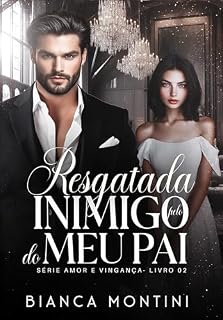 Livro Resgatada pelo Inimigo do meu Pai (Amor e Vingança Livro 2)