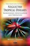 Neglected Tropical Diseases : Background, Identification and Prevention, , 1613243871