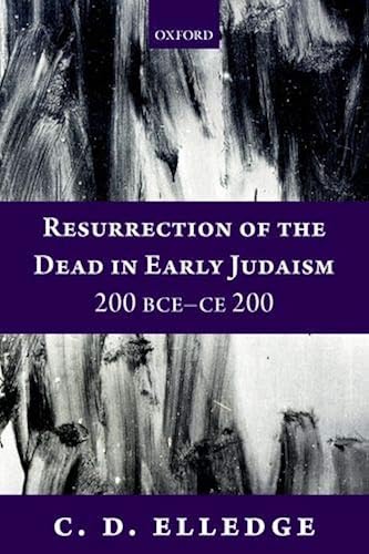 Download Resurrection of the Dead in Early Judaism, 200 BCE-CE 200 PDF