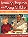 Learning Together with Young Children: A Curriculum Framework for Reflective Teachers