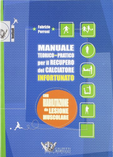 Isaracmis: Manuale teorico-pratico per il recupero del calciatore ...