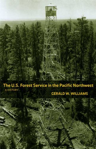 The U.S. Forest Service in the Pacific Northwest: A History