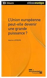 L' Union européenne peut-elle devenir une grande puissance ?