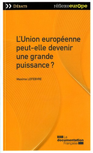 L' Union européenne peut-elle devenir une grande puissance ?