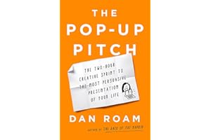 The Pop-up Pitch: The Two-Hour Creative Sprint to the Most Persuasive Presentation of Your Life