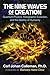 The Nine Waves of Creation: Quantum Physics, Holographic Evolution, and the Destiny of Humanity by Carl Johan Calleman Ph.D., Barbara Hand Clow