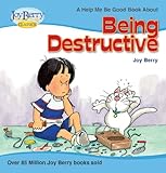 Help Me Be Good About Being Destructive