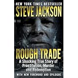 Rough Trade: A Shocking True Story of Prostitution, Murder and Redemption