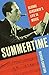Summertime: George Gershwin's Life in Music by Richard Crawford