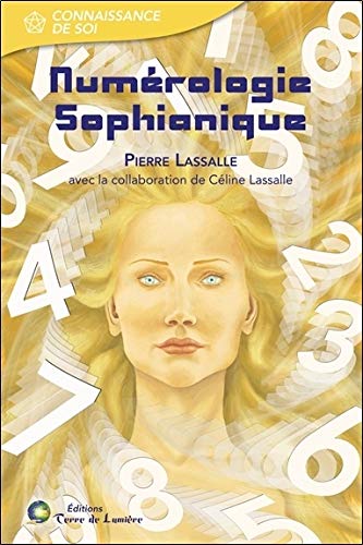 Numérologie sophianique (Connaissance de soi) (French Edition) by Pierre Lassalle, Céline Lassalle