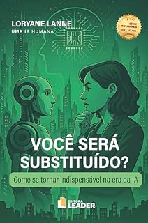 Livro Você será substituído?: Como se tornar indispensável na era da IA