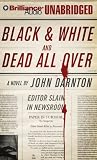 Front cover for the book Black and White and Dead All Over by John Darnton