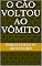 Livro O Cão Voltou ao Vômito