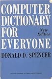 Computer Dictionary for Everyone, Spencer, Donald D., 0684169460