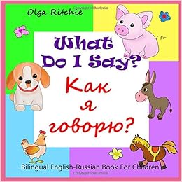 What Do I Say Kak Ya Govoryu Animal Sounds Book Bilingual