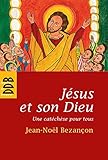 Jésus et son Dieu : Une catéchèse pour tous by