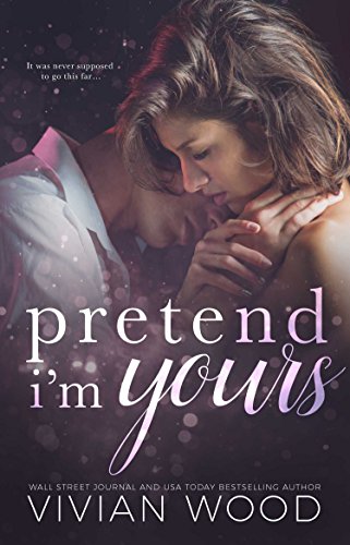 Pretend I'm Yours: A Single Dad Romance