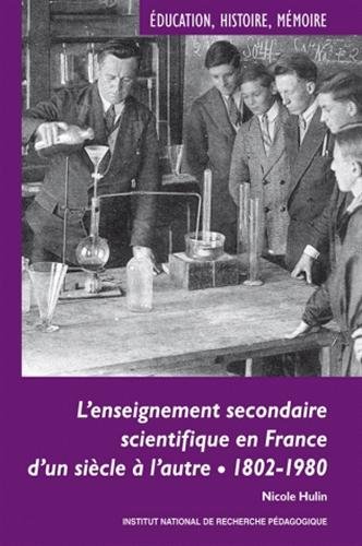 L' enseignement secondaire scientifique en France d'un siècle à l'autre