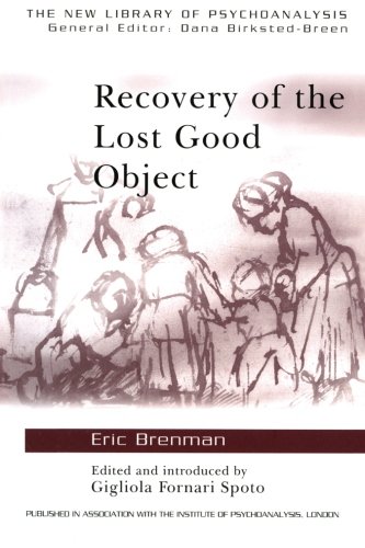 Recovery of the Lost Good Object (The New Library of Psychoanalysis)