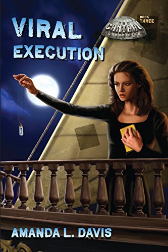 Viral Execution (The Cantral Chronicles) by Ms. Amanda L Davis