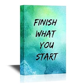 Finish What You Start