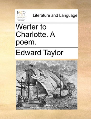 Werter to Charlotte. A poem.
