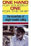 One Hand for Yourself, One for the Ship: The Essentials of Single-Handed Sailing