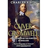 Oliver Cromwell and the Rule of the Puritans in England