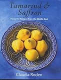 Tamarind and Saffron: Favourite Recipes from the Middle East by Claudia Roden (1999-09-30) by