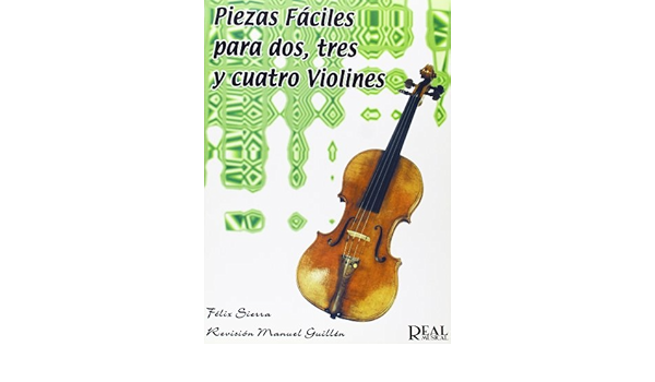 Piezas Fáciles para 2, 3 y 4 Violines : Sierra, Félix, Violin ...