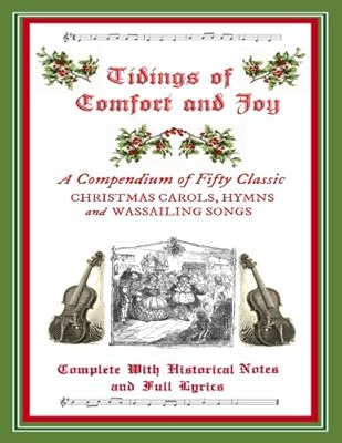 Tidings Of Comfort Joy A Compendium Of 50 Classic Christmas