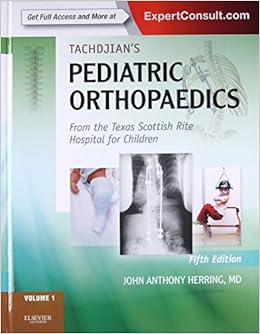 Tachdjian S Pediatric Orthopaedics From The Texas Scottish Rite Hospital For Children Expert Consult Online And Print 3 Volume Set 2 Volumes In Volume Online Only Pediatric Orthopedics Amazon De Herring Md John
