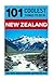 New Zealand: New Zealand Travel Guide: 101 Coolest Things to Do in New Zealand (New Zealand Travel Guide, Backpacking New Zealand, Budget Travel New ... Wellington, Queenstown, Christchurch)