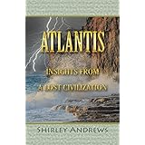 Atlantis: Insights from a Lost Civilization