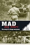 Mad Dog Killers: The Story of a Congo Mercenary by Ivan Smith