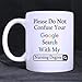 Funny Please Do Not Confuse Your Google Search With My Nursing Degree Ceramic Coffee White Mug (11 Ounce) Tea Cup - Personalized Gift For Birthday,Christmas And New Year