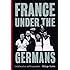 France Under the Germans: Collaboration and Compromise (Iberian Cultures)
