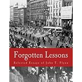 Forgotten Lessons (Large Print Edition): Selected Essays of John T. Flynn