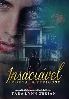 Livro INSACIÁVEL IMORTAL E PERIGOSO